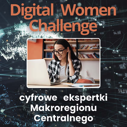 Digital Women Challenge – cyfrowe ekspertki Makroregionu Centralnego